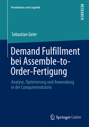 Demand Fulfillment bei Assemble-to-Order-Fertigung von Geier,  Sebastian