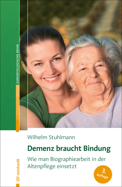 Demenz braucht Bindung von Stuhlmann,  Wilhelm