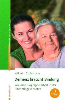 Demenz braucht Bindung von Stuhlmann,  Wilhelm