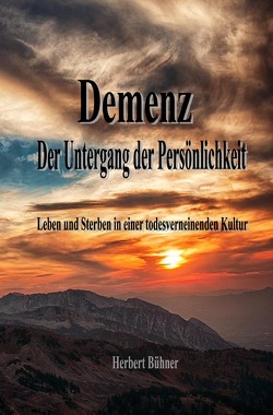 Demenz Der Untergang der Persönlichkeit von Bühner,  Herbert