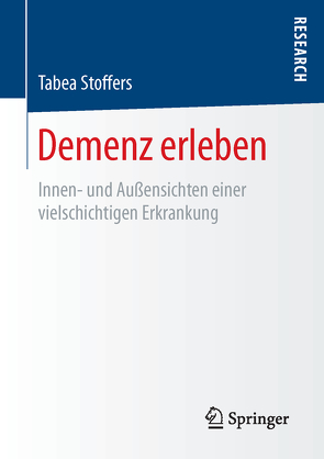 Demenz erleben von Stoffers,  Tabea