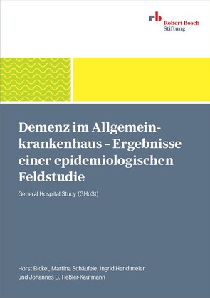 Demenz im Allgemeinkrankenhaus – Ergebnisse einer epidemiologischen Feldstudie. von Bickel,  Horst, Hendlmeier,  Ingrid, Heßler-Kaufmann,  Johannes B., Schäufele,  Martina