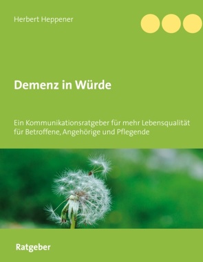 Demenz in Würde von Heppener,  Herbert