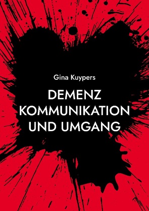 Demenz Kommunikation und Umgang von Kuypers,  Gina