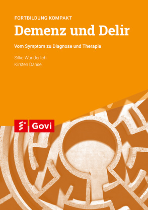 Demenz und Delir von Dahse,  Kirsten, Wunderlich,  Silke