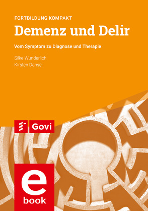 Demenz und Delir von Dahse,  Kirsten, Wunderlich,  Silke