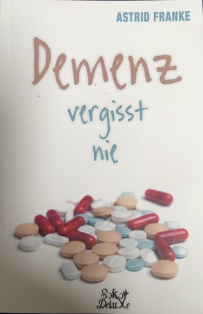 Demenz vergisst nie von Franke,  Astrid