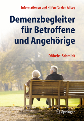 Demenzbegleiter für Betroffene und Angehörige von Döbele,  Martina, Schmidt,  Simone