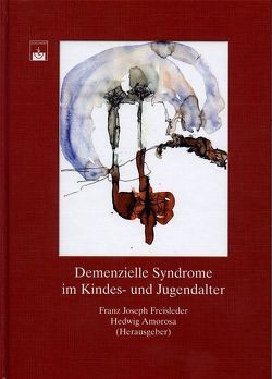 Demenzielle Syndrome im Kindes- und Jugendalter von Freisleder,  F.J.