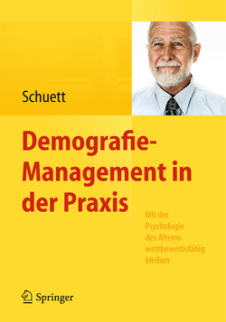 Demografie-Management in der Praxis von Schuett,  Susanne