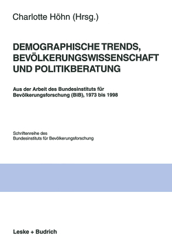 Demographische Trends, Bevölkerungswissenschaft und Politikberatung von Höhn,  Charlotte