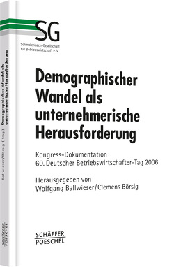 Demographischer Wandel als unternehmerische Herausforderung von Ballwieser,  Wolfgang, Börsig,  Clemens