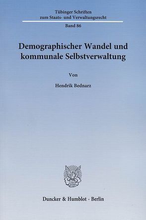 Demographischer Wandel und kommunale Selbstverwaltung. von Bednarz,  Hendrik