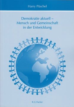 Demokratie aktuell – Mensch und Gemeinschaft in der Entwicklung von Püschel,  Harry