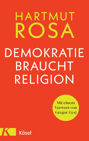 Demokratie braucht Religion von Gysi,  Gregor, Rosa,  Hartmut