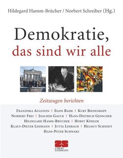 Demokratie, das sind wir alle von Hamm-Brücher,  Hildegard, Schreiber,  Norbert