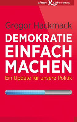 Demokratie einfach machen von Hackmack,  Gregor