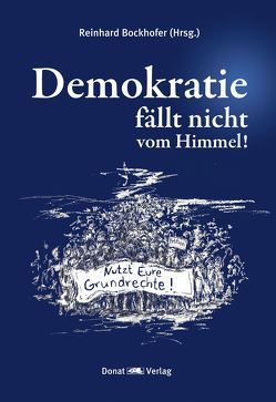 Demokratie fällt nicht vom Himmel! von Bockhofer,  Reinhard