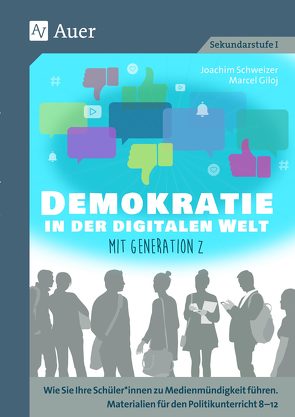 Demokratie in der digitalen Welt mit Generation Z von Giloj,  Marcel, Schweizer,  Joachim