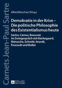 Demokratie in der Krise – Die politische Philosophie des Existentialismus heute von Betschart,  Alfred