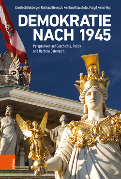 Demokratie nach 1945 von Heinisch,  Reinhard, Hellmuth,  Thomas, Hentges,  Gudrun, Heuer,  Christian, Jakab,  András, Klaushofer,  Reinhard, Kneihs,  Benjamin, Kühberger,  Christoph, Lefkofridi,  Zoe, Reiter,  Margit, Rhein,  Susanne, Rupnow,  Dirk, Sandner,  Günther, Stadler,  Atusa, Steinmaurer,  Thomas, Ziegler,  Béatrice, Zwiener-Collins,  Nadine