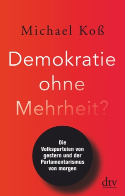 Demokratie ohne Mehrheit? von Koß,  Michael