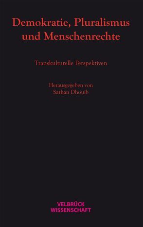 Demokratie, Pluralismus und Menschenrechte von Dhouib,  Sarhan