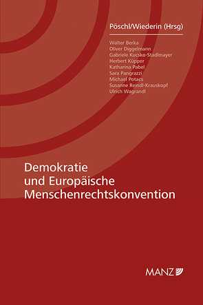 Demokratie und Europäische Menschenrechtskonvention von Pöschl,  Magdalena, Wiederin,  Ewald