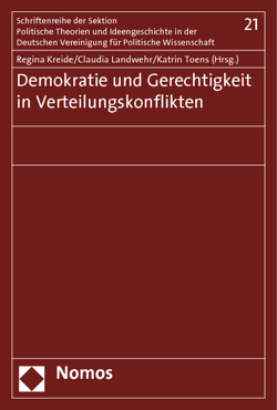 Demokratie und Gerechtigkeit in Verteilungskonflikten von Kreide,  Regina, Landwehr,  Claudia, Toens,  Katrin