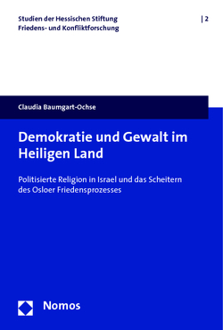 Demokratie und Gewalt im Heiligen Land von Baumgart-Ochse,  Claudia