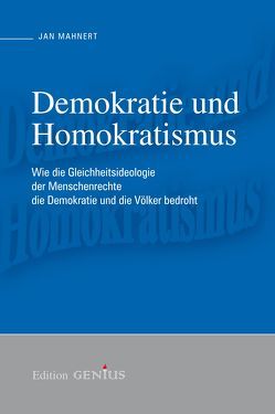 Demokratie und Homokratismus von Mahnert,  Jan