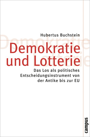 Demokratie und Lotterie von Buchstein,  Hubertus