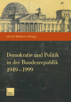 Demokratie und Politik in der Bundesrepublik 1949–1999 von Willems,  Ulrich