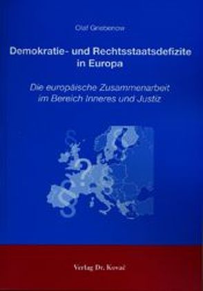 Demokratie- und Rechtstaatsdefizite in Europa von Griebenow,  Olaf