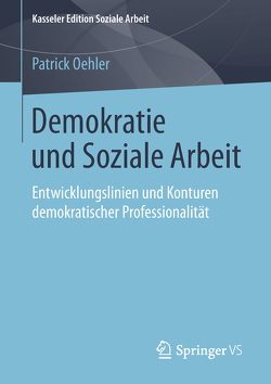 Demokratie und Soziale Arbeit von Oehler,  Patrick