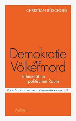 Demokratie und Völkermord von Büschges,  Christian