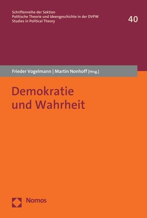 Demokratie und Wahrheit von Nonhoff,  Martin, Vogelmann,  Frieder