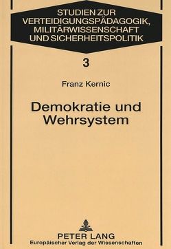 Demokratie und Wehrsystem von Kernic,  Franz