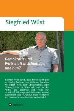 Demokratie und Wirtschaft in Schieflage, und nun? von Wüst,  Siegfried