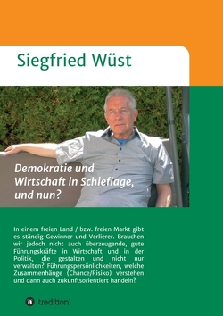 Demokratie und Wirtschaft in Schieflage, und nun? von Wüst,  Siegfried