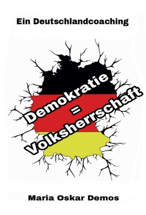 Demokratie = Volksherrschaft von Demos,  Maria Oskar