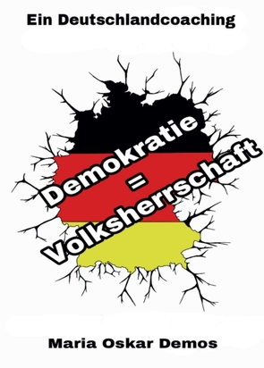 Demokratie = Volksherrschaft von Demos,  Maria Oskar