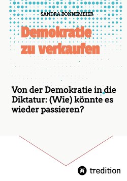 Demokratie zu verkaufen von Bonnemeier,  Sandra