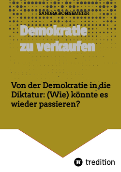 Demokratie zu verkaufen von Bonnemeier,  Sandra