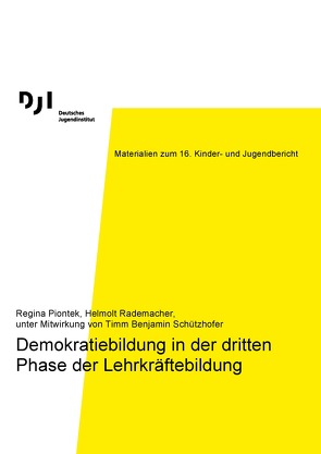 Demokratiebildung in der dritten Phase der Lehrkräftebildung von Piontek,  Regina, Rademacher,  Helmolt, Schützhofer,  Timm Benjamin