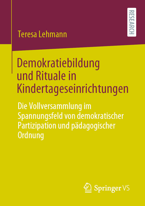 Demokratiebildung und Rituale in Kindertageseinrichtungen von Lehmann,  Teresa