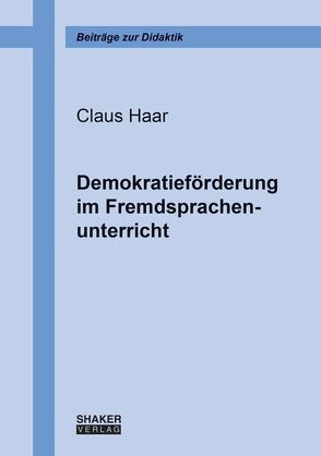 Demokratieförderung im Fremdsprachenunterricht von Haar,  Claus