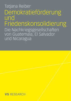 Demokratieförderung und Friedenskonsolidierung von Reiber,  Tatjana