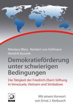 Demokratieförderung unter schwierigen Bedingungen von Bussiek,  Hendrik, von Hofmann,  Norbert, Werz,  Nikolaus