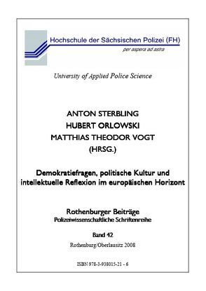 Demokratiefragen, politische Kultur und intellektuelle Reflexion im europäischen Horizont von Orlowski,  Hubert, Sterbling,  Anton, Vogt,  Matthias Theodor